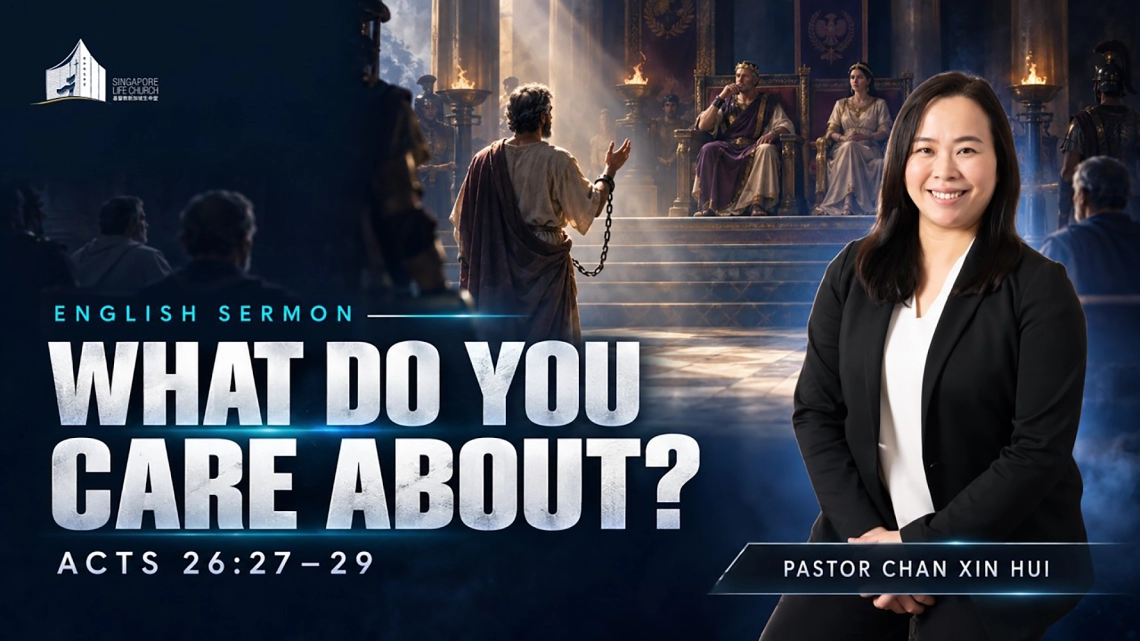 Sermon: What Do You Care About? by Pastor Chan Xin Hui